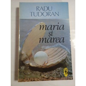 MARIA SI MAREA - RADU TUDORAN